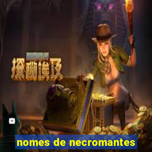 nomes de necromantes